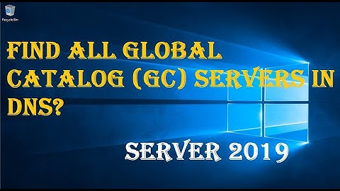 FIND ALL GLOBAL CATALOG (GCs) SERVERS IN DNS?