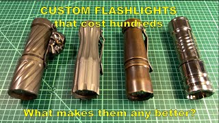 Custom Flashlights - Why Are They Worth Hundreds?