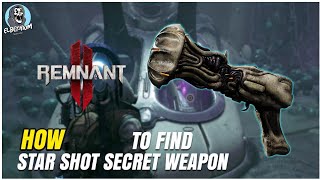 NUCLEAR Power STAR SHOT Secret Weapon GUIDE | Remnant 2