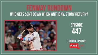 Fenway Rundown Ep 447: With Roman Anthony and Trevor Story due back, who gets sent down and more!