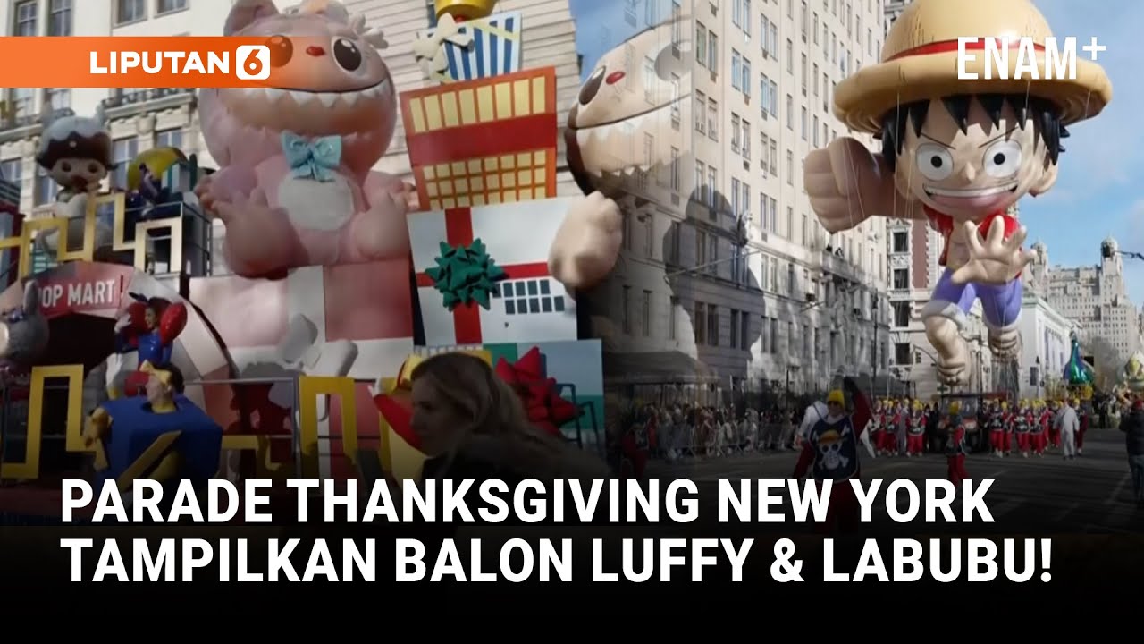 Balon Raksasa One Piece hingga Pac-Man Meriahkan Parade Thanksgiving di New York | Liputan6