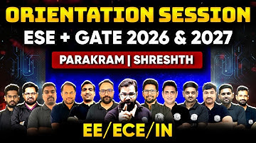 GATE 2026 & 2027 Preparation | EE / ECE / IN | Parakram | Shreshth & Vijay | Orientation Session