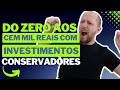 Do zero e chegar nos primeiros 100 mil reais com investimentos conservadores