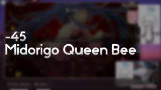 -45 - Midorigo Queen Bee [Collapse] +HDDT 99.73% FC #1