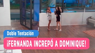 Doble Tentación - ¡Fernanda increpó a Dominique! / Capítulo 11