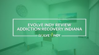 Evolve Indy Review | Addiction Recovery Indiana