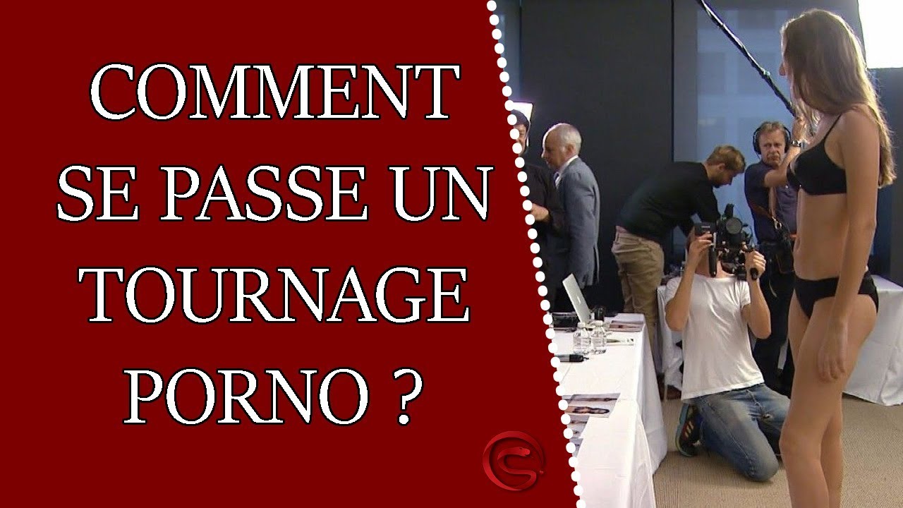 Comment se passe un tournage porno (coulisses) ?