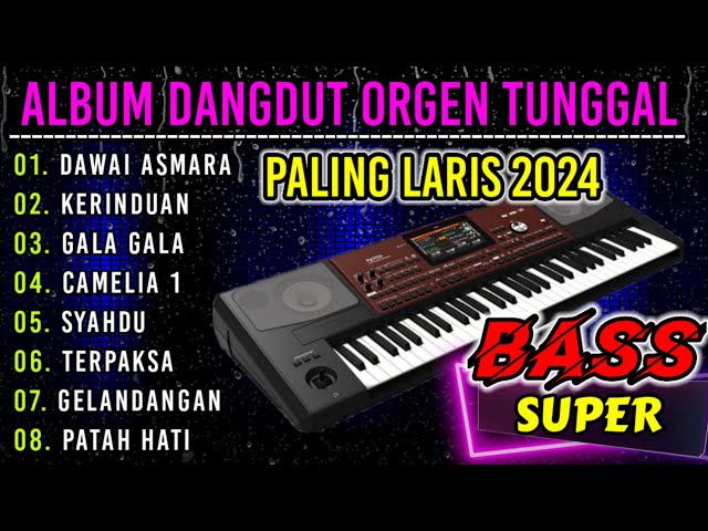 ALBUM DANGDUT ORGEN TUNGGAL PALING LARIS - BASS SUPER BENING class=