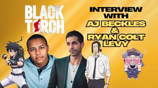 AJ Beckles & Ryan Colt Levy Talk All About BLACK TORCH!