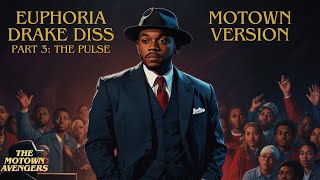 EUPHORIA by Kendrick Lamar BUT ITS MOTOWN 🚨😱👀 (DRAKE DISS🔥) [PART 3: THE PULSE] MotownPapi KILLSHOT🪦