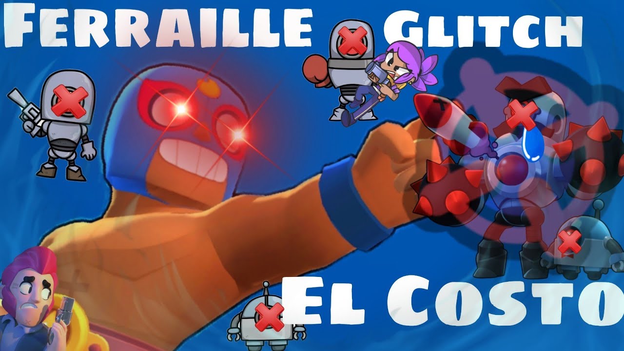 Glitch En Feraille Avec El Costo Brawl Stars Youtube - brawl stars ferraille