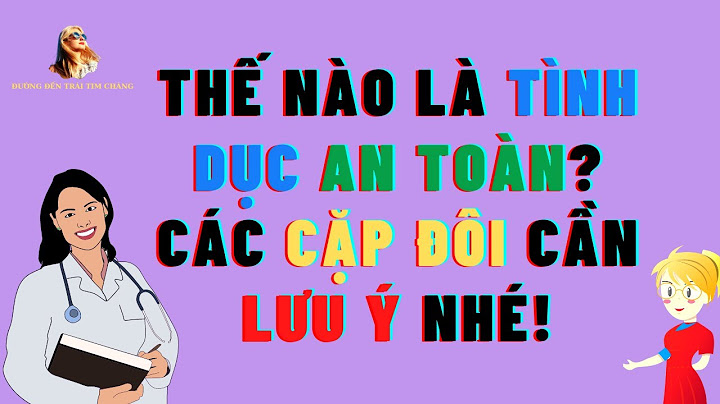 Tình dục an toàn là như thế nào