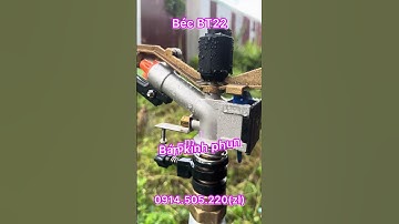 BÉC BT22 TƯỚI PHUN MƯA, KẾT NỐI REN34, BÁN KÍNH PHUN 18M 1 BÊN. DÙNG BƠM 1HP-2HP #bt22