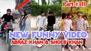 New Funny Video | Abraz Khan and Shoeb Khan New Funny Video | Part #311