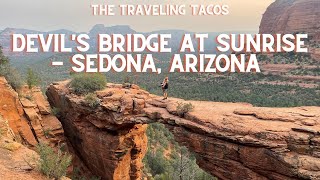 Devil's Bridge at Sunrise - The Traveling Tacos - Sedona, Arizona Hikes