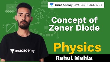 Concept of Zener Diode | Physics | Unacademy Live- CSIR UGC NET | Rahul Mehla
