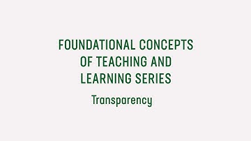 Foundational Concepts of Teaching and Learning: Transparency
