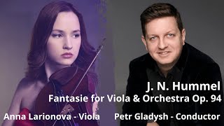 J. N. Hummel - Fantasie for Viola &amp; Orchestra / Anna Larionova - Viola / Petr Gladysh - Conductor