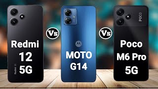 Redmi 12 5g vs Motorola Moto G14 vs Poco M6 Pro 5g