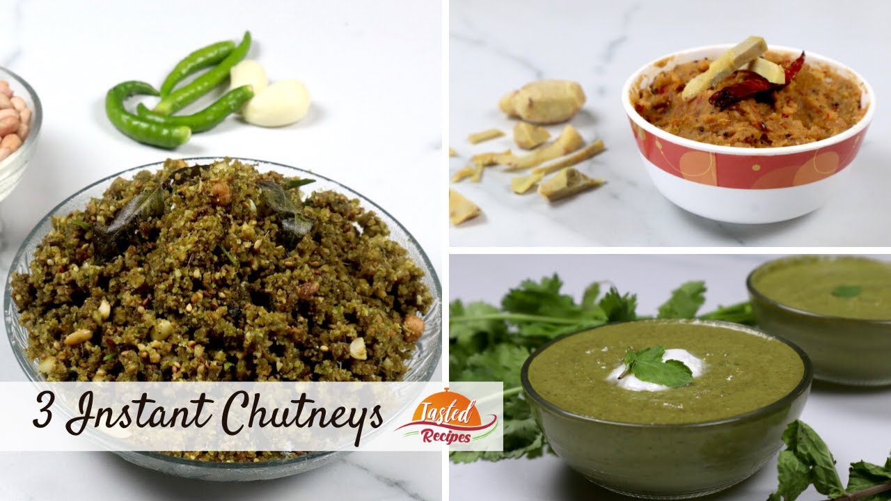 3 Instant Chutneys - Peanut Garlic Chili Chutney, Coriander Mint Chutney & Ginger Chutney | Tasted Recipes