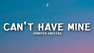 Jennifer Smestad - Can&#39;t Have Mine (Lyrics)