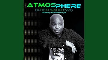 Atmosphere (feat. Jermaine Morgan)