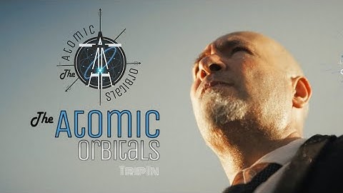 TRIP IN - The Atomic Orbitals (Official Video)