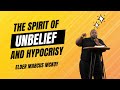The spirit of unbelief and hypocrisy  elder marcus mckoy