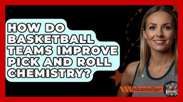 How Do Basketball Teams Improve Pick And Roll Chemistry? - The Basketball Xpert