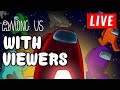 Among Us LIVE STREAM - JOIN NOW - NA Servers - Playing With Viewers! ROAD TO 30K!