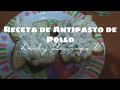 RECETA ANTIPASTO DE POLLO | Derly Quiroga V