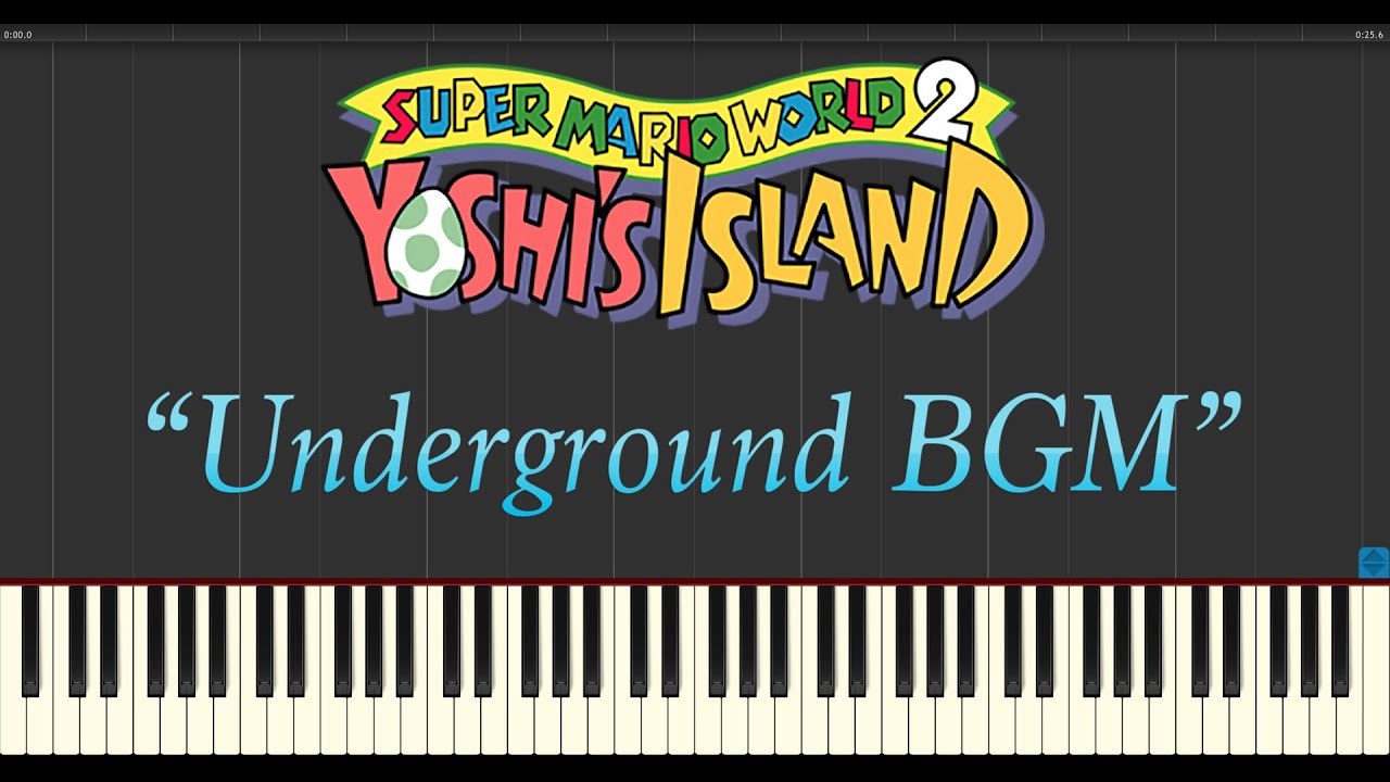 Super Mario World 2: Yoshi's Island - Underground BGM (Piano Tutorial ...