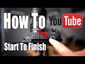 How To Create Youtube Videos - Start To Finish