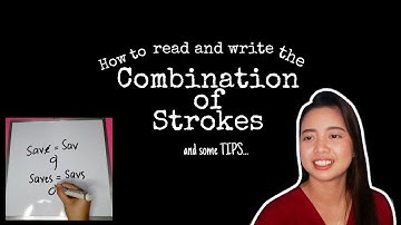 EPISODE 2:Combination of Strokes and some tips(Gregg shorthand)