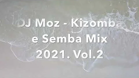 Kizomba E Semba Mix 2021