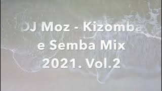 DJ Moz - Kizomba & Semba Mix 2021 Vol.2