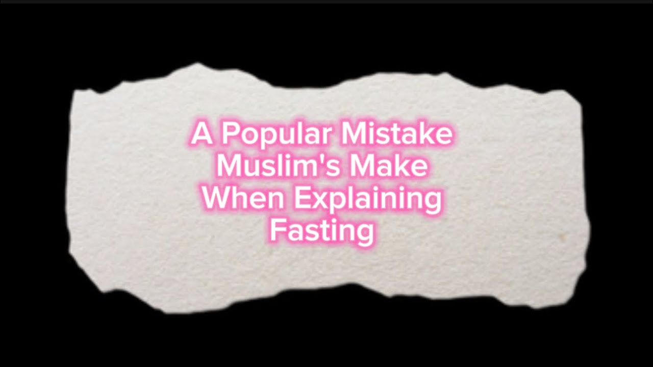 A Mistake Many Make When Explaining Fasting - YouTube