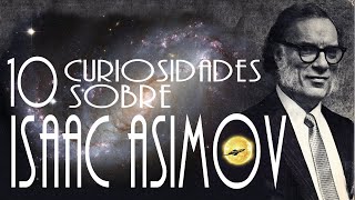 10 Curiosidades Sobre Isaac Asimov