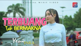 YENI INKA | TERBUANG TAK BERMAKNA | Official Music Video