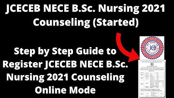 JCECEB NECE B.Sc. Nursing 2021 Counseling (Started) - How to Register JCECEB NECE B.Sc. Nursing 2021