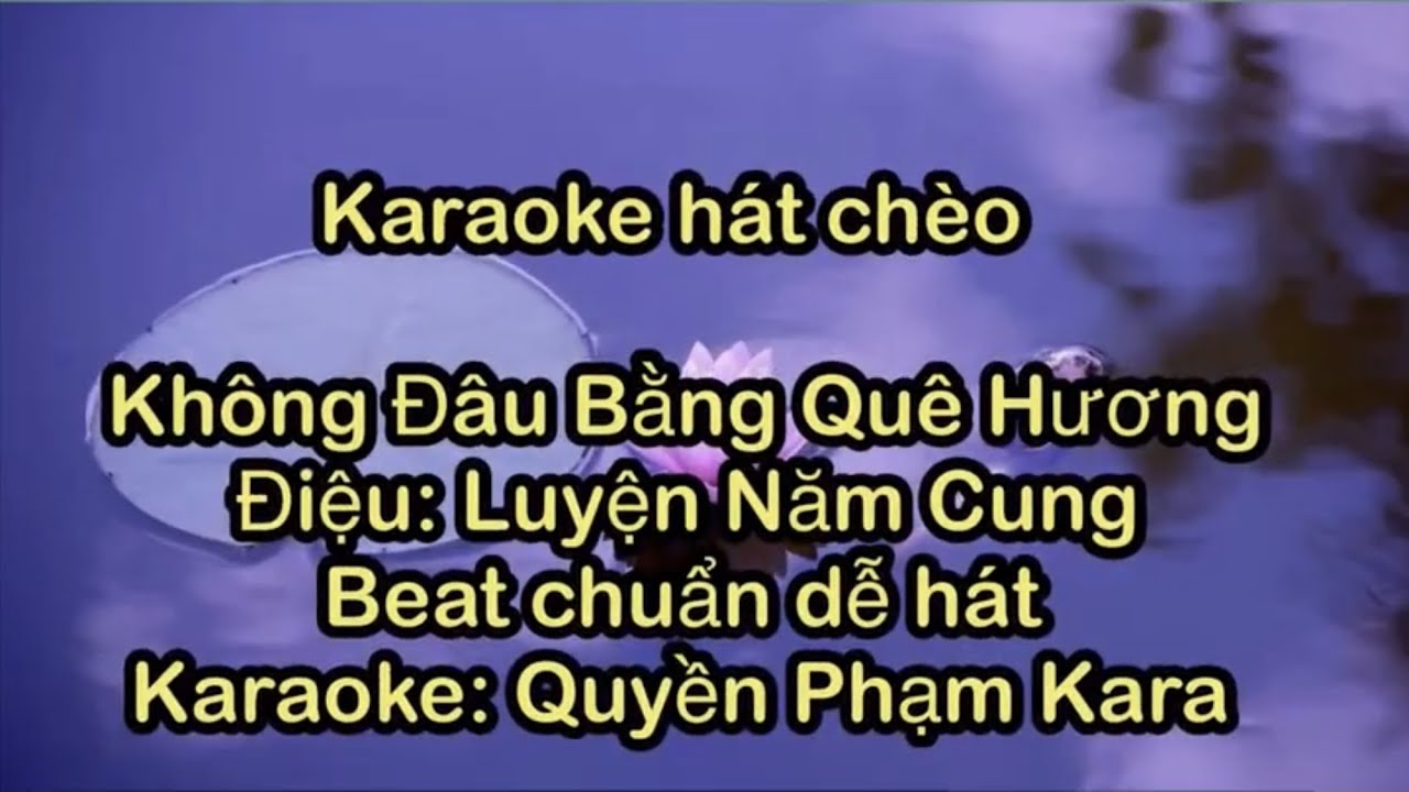 Karaoke Hát Chèo Không Đâu Bằng Quê Hương - YouTube