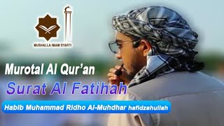 Murotal Al-Quran, Habib Muhammad Ridho Al-Muhdhar حفظه الله