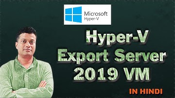 Hyper-V6 - Hyper-V Export Server 2019 VM