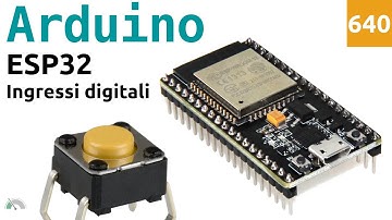 Leggere un pin digitale della scheda ESP-WROOM-32 (ESP32) con Arduino IDE - Video 640