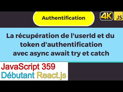 JavaScript359-React.js-La récupération de l'userId et du token d'auth avec async await try et catch