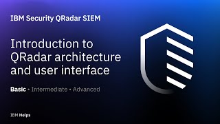 QRadar: Introduction to QRadar architecture and user interface