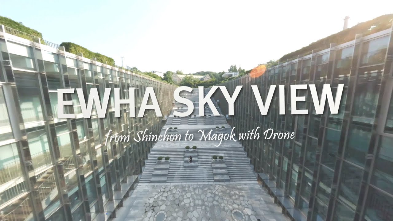 EWHA SKY VIEW : 신촌에서 마곡까지 with drone