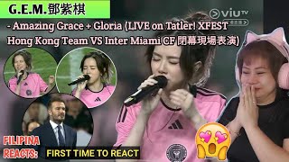 [REACT] : G.E.M.鄧紫棋 - Amazing Grace + Gloria (LIVE on Tatler!XFEST Hong Kong Team VS Inter Miami CF)