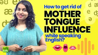 How To Speak English Without Mother Tongue Influence? Vowel Sounds That Mix Up Your Pronunciation