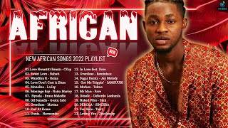 Top African Music 2022  - Greatest African Songs 2022 Mix  - Omah Lay, Master KG, CKay